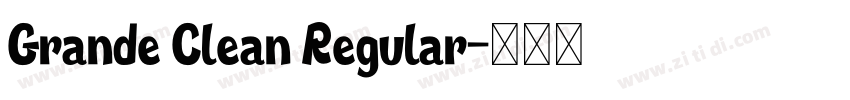 Grande Clean Regular字体转换 Grande Clean Regular字体转换